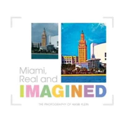 "Miami, Real and Imagined" - "" ("Klein Hank")(Pevná vazba)