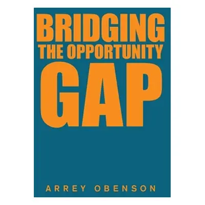 "Bridging the Opportunity Gap" - "" ("Obenson Arrey")(Pevná vazba)