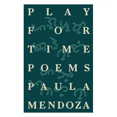 "Play for Time: Poems" - "" ("Mendoza Paula")(Paperback)