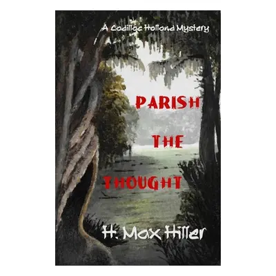 "Parish the Thought" - "" ("Hiller H. Max")(Paperback)