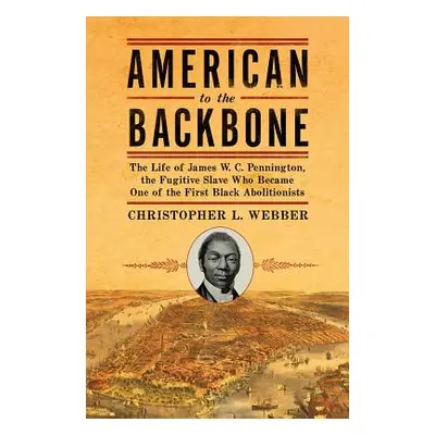 "American to the Backbone" - "" ("Webber Christopher L.")(Paperback)