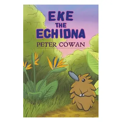 "Eke the Echidna" - "" ("Cowan Peter")(Paperback)