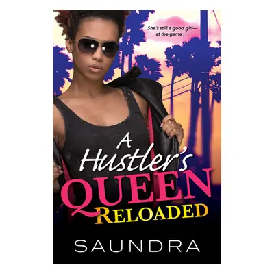 "A Hustler's Queen: Reloaded" - "" ("Saundra")(Paperback)