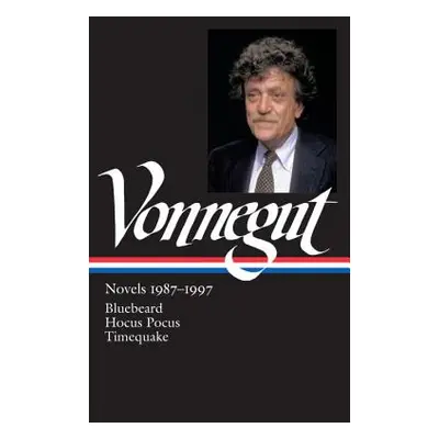 "Kurt Vonnegut: Novels 1987-1997 (Loa #273): Bluebeard / Hocus Pocus / Timequake" - "" ("Vonnegu