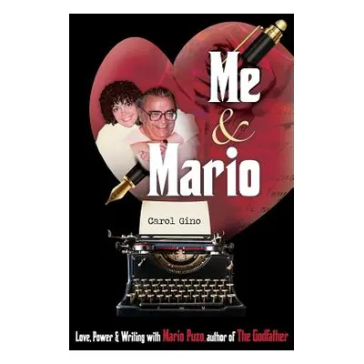 "Me and Mario: Love, Power & Writing with Mario Puzo, author of The Godfather" - "" ("Gino Carol