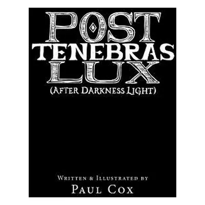 "Post Tenebras Lux: After Darkness Light" - "" ("Cox Paul")(Paperback)