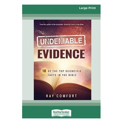 "Undeniable Evidence: Ten of the Top Scientific Facts in the Bible (16pt Large Print Edition)" -