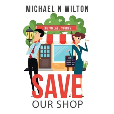 "Save Our Shop" - "" ("Wilton Michael N.")(Pevná vazba)