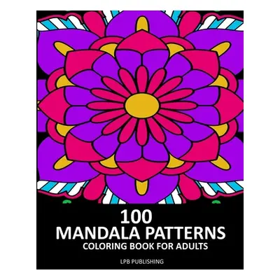 "100 Mandala Patterns: Coloring Book For Adults" - "" ("Publishing Lpb")(Paperback)