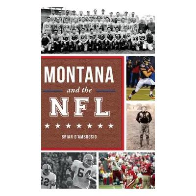 "Montana and the NFL" - "" ("D'Ambrosio Brian")(Pevná vazba)