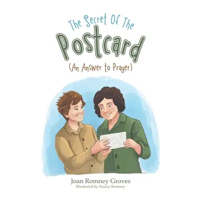 "The Secret of the Postcard: (An Answer to Prayer)" - "" ("Groves Joan Romney")(Paperback)