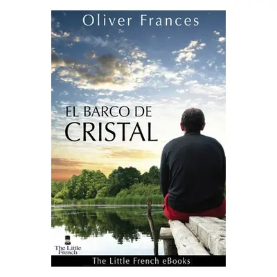 "El Barco de Cristal" - "" ("Frances Oliver")(Paperback)