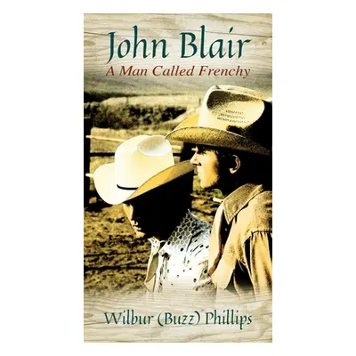 "John Blair: A Man Called Frenchy" - "" ("Phillips Wilbur Buzz")(Paperback)