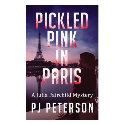 "Pickled Pink in Paris" - "" ("Peterson Pj")(Paperback)