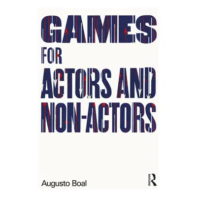 "Games for Actors and Non-Actors" - "" ("Boal Augusto")(Paperback)