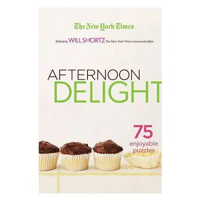 "The New York Times Afternoon Delight Crosswords" - "" ("New York Times")(Paperback)