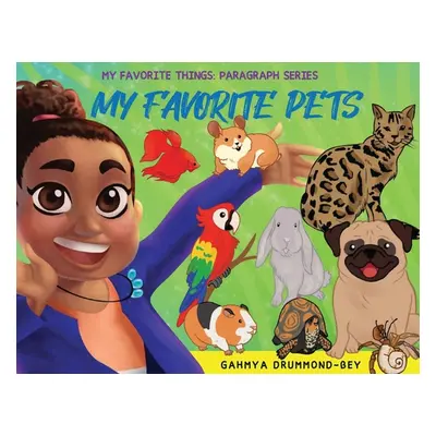 "My Favorite Pets: My Favorite Things: Paragraph Writing Series (Book 1)" - "" ("Drummond-Bey Ga