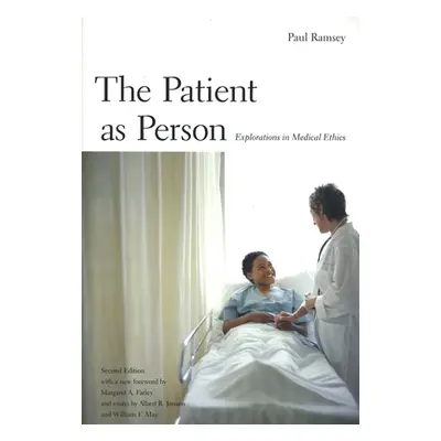 "The Patient as Person: Explorations in Medical Ethics, Second Edition" - "" ("Ramsey Paul")(Pap