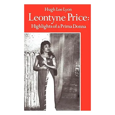 "Leontyne Price: Highlights of a Prima Donna" - "" ("Lyon Hugh Lee")(Pevná vazba)