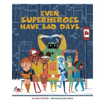 "Even Superheroes Have Bad Days" - "" ("Becker Shelly")(Pevná vazba)