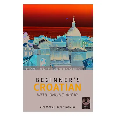 "Beginner's Croatian with Online Audio" - "" ("Vidan Aida")(Paperback)