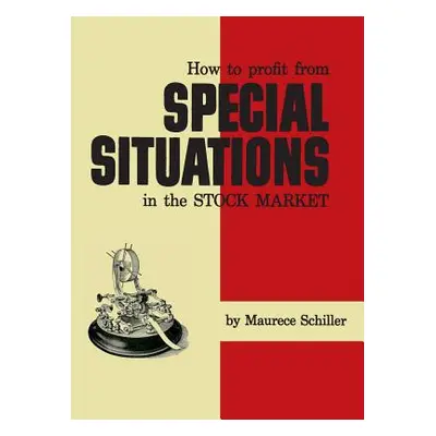 "How to Profit From Special Situations in the Stock Market" - "" ("Schiller Maurece")(Paperback)