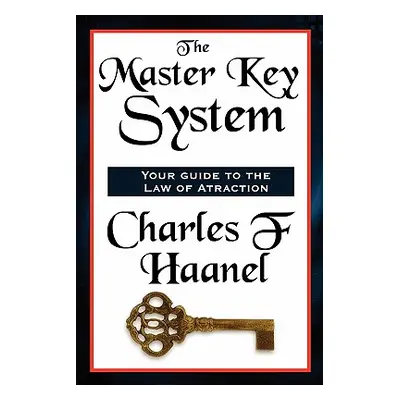 "The Master Key System" - "" ("Charles F. Haanel")(Paperback)