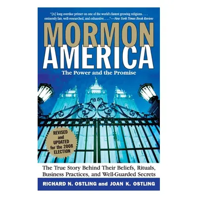 "Mormon America - Revised and Updated Edition: The Power and the Promise" - "" ("Ostling Richard