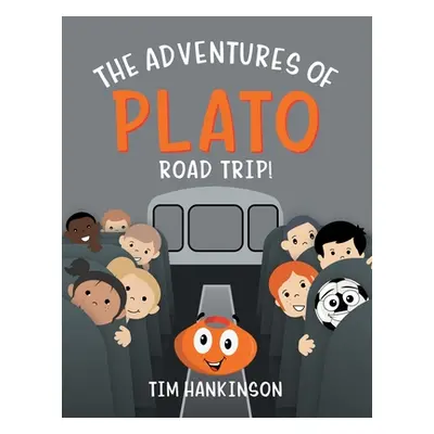 "The Adventures of Plato: Road Trip!" - "" ("Hankinson Tim")(Paperback)