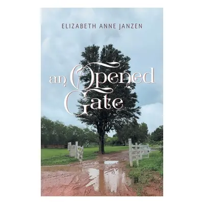 "An Opened Gate" - "" ("Janzen Elizabeth Anne")(Paperback)