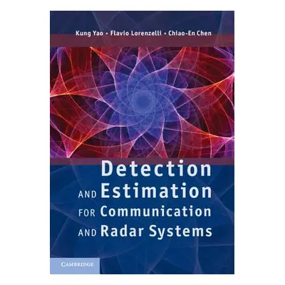 "Detection and Estimation for Communication and Radar Systems" - "" ("Yao Kung")(Pevná vazba)