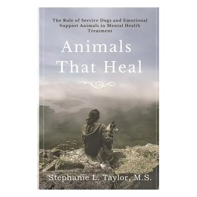 "Animals That Heal: The Role of Service Dogs and Emotional Support Animals in Mental Health Trea