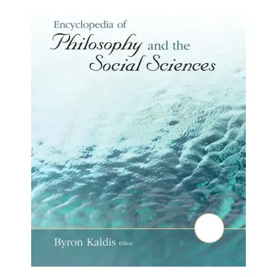 "Encyclopedia of Philosophy and the Social Sciences" - "" ("Kaldis Byron")(Pevná vazba)