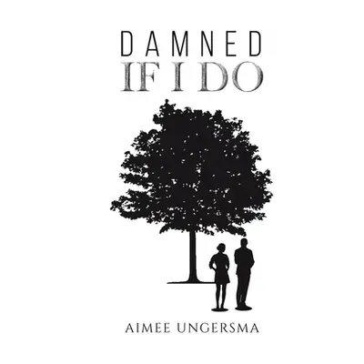 "Damned If I Do" - "" ("Ungersma Aimee")(Paperback)