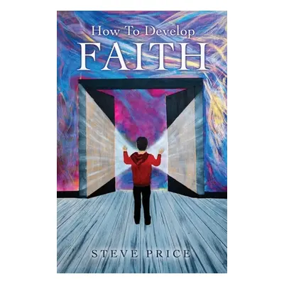 "How To Develop Faith" - "" ("Price Steve")(Paperback)