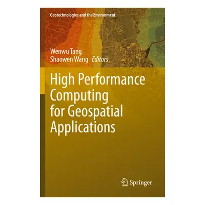 "High Performance Computing for Geospatial Applications" - "" ("Tang Wenwu")(Paperback)