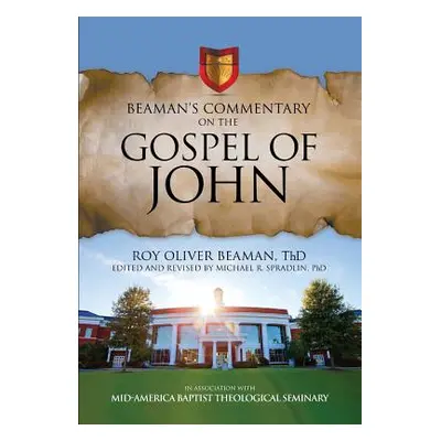 "Beaman's Commentary on the Gospel of John" - "" ("Beaman Roy Oliver")(Paperback)