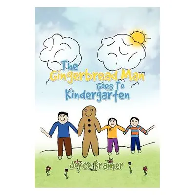 "The Gingerbread Man Goes to Kindergarten" - "" ("Kramer Joyce")(Pevná vazba)