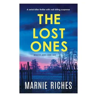 "The Lost Ones: A serial killer thriller with nail-biting suspense" - "" ("Riches Marnie")(Paper