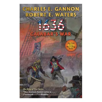 "1636: Calabar's War: Volume 30" - "" ("Gannon Charles E.")(Mass Market Paperbound)