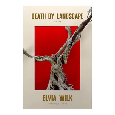 "Death by Landscape" - "" ("Wilk Elvia")(Paperback)