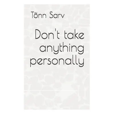 "Don't Take Anything Personally: How to Be" - "" ("Sarv Tonn")(Paperback)