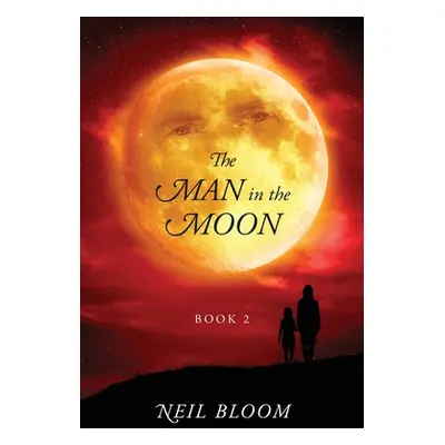 "The Man in the Moon: Book 2" - "" ("Bloom Neil")(Paperback)