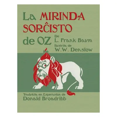 "La Mirinda Sorĉisto de Oz: The Wonderful Wizard of Oz in Esperanto" - "" ("Baum L. Frank")(Pevn