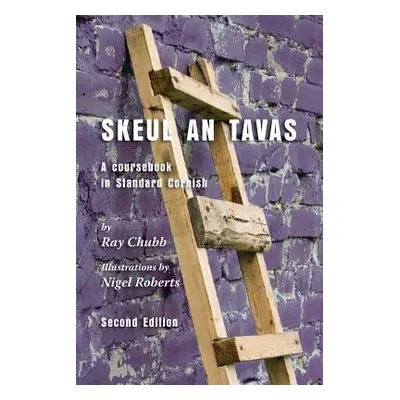 "Skeul an Tavas: A Coursebook in Standard Cornish" - "" ("Chubb Ray")(Paperback)