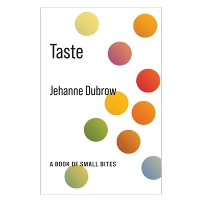 "Taste: A Book of Small Bites" - "" ("Dubrow Jehanne")(Paperback)