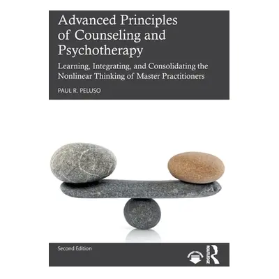 "Advanced Principles of Counseling and Psychotherapy: Learning, Integrating, and Consolidating t