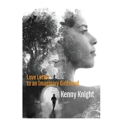 "Love Letter to an Imaginary Girlfriend" - "" ("Knight Kenny")(Paperback)