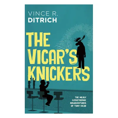 "The Vicar's Knickers" - "" ("Ditrich Vince R.")(Paperback)