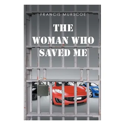 "The Woman Who Saved Me" - "" ("Murscoe Francis")(Paperback)